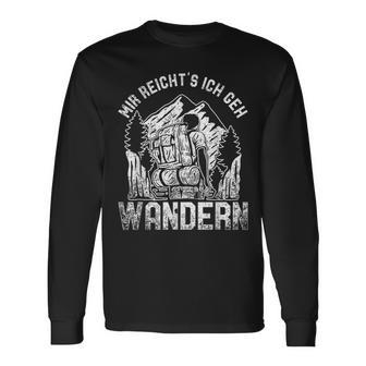 Mir Reicht's Ich Geh Wandern Berge Bergsteigen Langarmshirts - Seseable