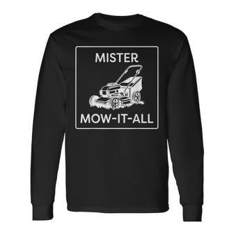 Mister Mow-It-All Lawnmower Gardening Long Sleeve T-Shirt - Thegiftio UK