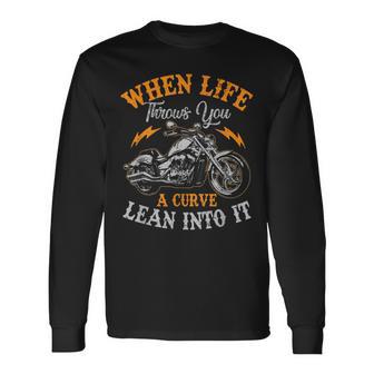 Motorcycle Biker When Life Throws You A Curve Lean Into It Long Sleeve T-Shirt - Thegiftio UK