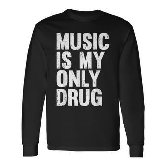 Music Is My Only Drug グラフィックプリント 長袖Tシャツ - Kawaiitshirt