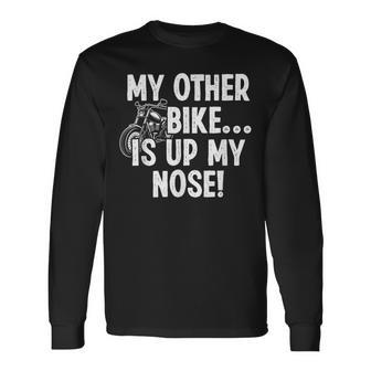 My Other Bike Is Up My Nose おもしろいびきオートバイバイカー 長袖Tシャツ - Kawaiitshirt