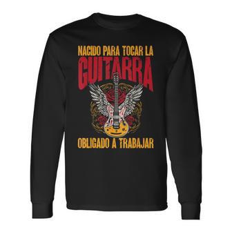 Nacido Para Tocar La Guitarra Guitarrista Música Músico Camiseta de manga larga - Regaloses