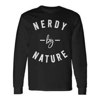 Nerdy By Nature ファニーオタクシャツ ギフト オタク 長袖Tシャツ - Kawaiitshirt