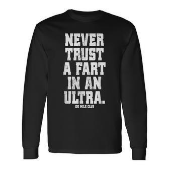 Never Trust A Fart In An Ultra 100マイル ウルトラトレイルランニング 長袖Tシャツ - Kawaiitshirt