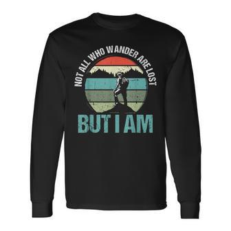 Not All Who Wander Are Lost But I Am ファニーハイキング 長袖Tシャツ - Kawaiitshirt