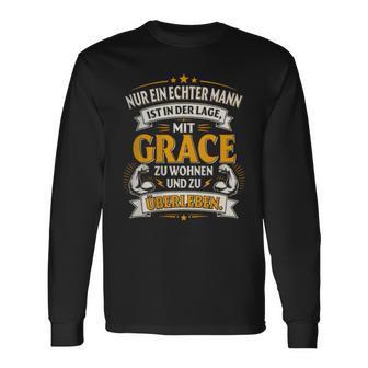 Nur Ein Echter Mann Ist In Der Lage MIT Grace Zu Wohnen Und Zu Überleben Langarmshirts - Seseable