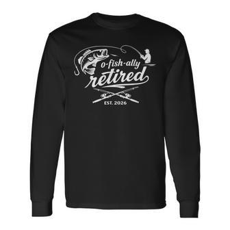 Ofishally Retired 2026 Fishing Retirement Long Sleeve T-Shirt | Mazezy