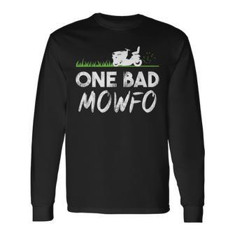 One Bad Mowfo Lawn Care Mowing Gardener Father's Day Long Sleeve T-Shirt - Thegiftio UK
