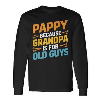 Pappy For Grandpa From Grandkids Father's Day Pappy Long Sleeve T-Shirt - Thegiftio UK