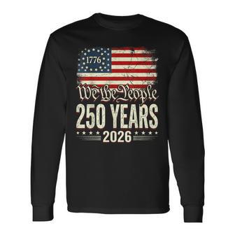 We The People 1776 Usa 250 Years American Patriotic 4Th July Long Sleeve T-Shirt - Thegiftio UK