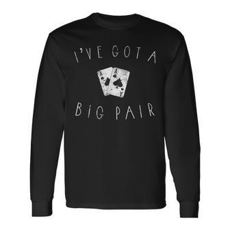 Poker I've Got A Big Pair For Father Of Two Long Sleeve T-Shirt - Thegiftio UK