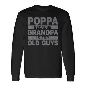 Poppa For Grandpa From Grandkids Father's Day Poppa Long Sleeve T-Shirt - Thegiftio UK