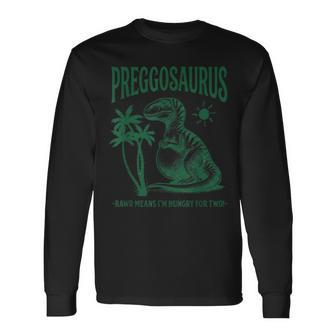 Preggosaurus Rawr Means I'm Hungry For Two Pregnancy Long Sleeve T-Shirt - Thegiftio