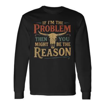 If Problem Vintage Then You Might Be Reason Long Sleeve T-Shirt - Thegiftio UK
