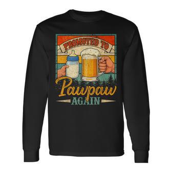 Promoted To Pawpaw Again Fathers Day Grandfather Long Sleeve T-Shirt - Monsterry UK