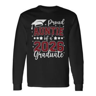 Proud Auntie Of A 2026 Graduate Senior 2026 Graduation Long Sleeve T-Shirt | Mazezy