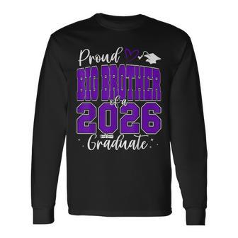 Proud Big Brother Of A Class Of 2026 Graduate Graduation Long Sleeve T-Shirt - Thegiftio UK
