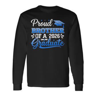 Proud Brother Of A 2026 Graduate Class Of 2026 Graduation Long Sleeve T-Shirt - Thegiftio UK