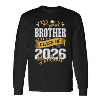 Proud Brother Of A Class Of 2026 Graduate For Graduation Long Sleeve T-Shirt - Thegiftio UK