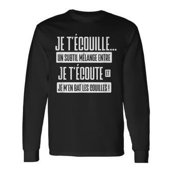 Punchline Humour Phrase Drôle Blague Beauf Je T'écouille T-shirt à manches longues - Cadeauxyz