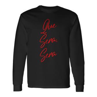 Queera、Sera、What Will Be Will Be 長袖Tシャツ - Kawaiitshirt