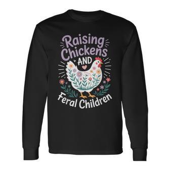Raising Chickens And Feral Children Long Sleeve T-Shirt - Thegiftio UK