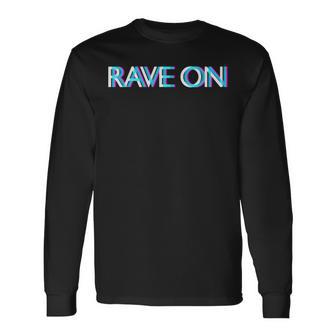 Rave On Techno Musique Hardcore Techno Gabber T-shirt à manches longues - Cadeauxyz