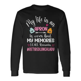 Retired Lunch Lady Cafeteria School Food Service Retirement Long Sleeve T-Shirt - Thegiftio UK