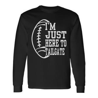 Retro I'm Just Here To Tailgate Football Season Game Day Long Sleeve T-Shirt - Thegiftio UK