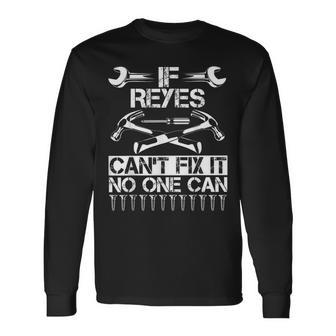 Reyes Fix It Birthday Personalized Name Dad Idea Long Sleeve T-Shirt - Monsterry