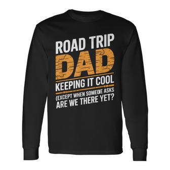 Road Trip Dad Keeping It Cool Fathers Day Family Matching Long Sleeve T-Shirt - Thegiftio UK