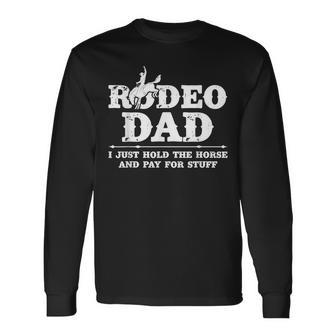 Rodeo Dad Dad Of A Rodeo Rider Dad Rodeo Father Long Sleeve T-Shirt - Thegiftio UK