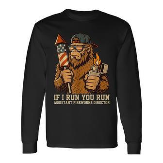 If I Run You Run Assistant Fireworks Director Bigfoot Long Sleeve T-Shirt | Seseable UK