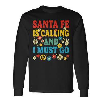 Santa Fe Is Calling Long Sleeve T-Shirt - Thegiftio