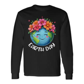 Save Planet Nature Flowers Every Day April 22 Earth Day Long Sleeve T-Shirt - Monsterry