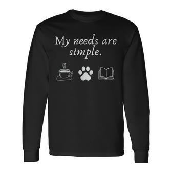 Saying My Needs Is Basic シンプル コーヒー 犬 読書趣味 長袖Tシャツ - Kawaiitshirt