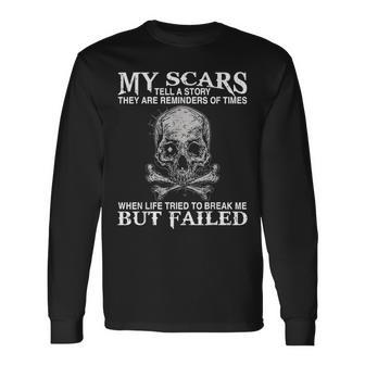 My Scars Tell A Story They Are Reminders Of Times Print Long Sleeve T-Shirt - Thegiftio UK