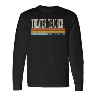 Semana Del Profesor De Teatro Retrointage Día De Regreso A Clases Camiseta de manga larga - Regaloses