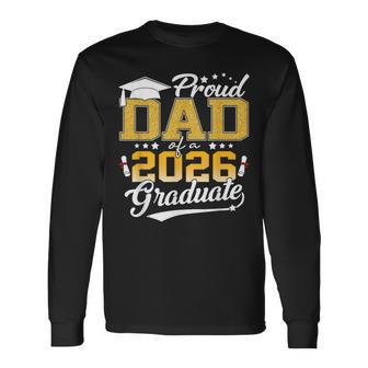Senior Dad 2026 Proud Dad Of A Class Of 2026 Graduate Family Long Sleeve T-Shirt | Seseable UK