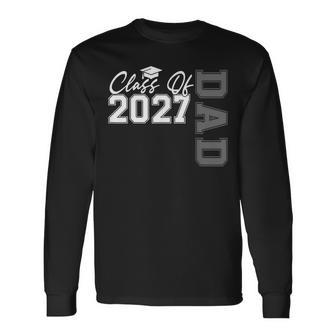 Senior Graduation Proud Dad Of A 2027 Graduate Father's Day Long Sleeve T-Shirt - Thegiftio UK