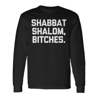 Shabbathalom、Bitches 面白い 言葉 ノベルティ ユダヤ人 長袖Tシャツ - Kawaiitshirt