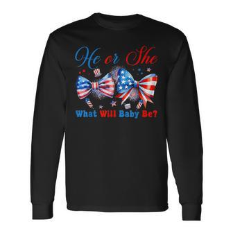 He Or She What Will Our Baby Be 4Th Of July Gender Reveal Long Sleeve T-Shirt - Thegiftio UK