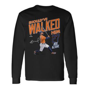 Should've Walked Him Jose Altuve Houston Baseball Mlbpa Long Sleeve T-Shirt - Thegiftio UK