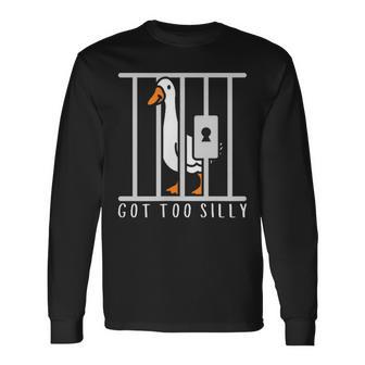 Got Too Silly Goose Humor Minimal Trendy Animal Lovers Long Sleeve T-Shirt - Thegiftio