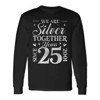 We Are Silver Together 25 Years Silver Wedding Anniversary Long Sleeve T-Shirt - Monsterry
