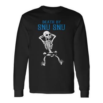 Skeleton Death By Snu Snu Broken Legs Quote Long Sleeve T-Shirt - Thegiftio UK