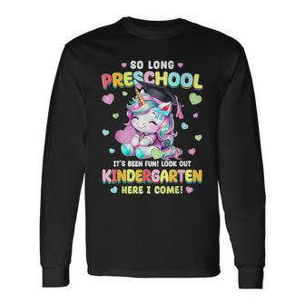 So Long Preschool Cute Unicorn Kindergarten Here I Come Long Sleeve T-Shirt - Thegiftio UK
