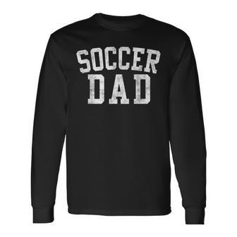 Soccer Dad Classic Bold Font Father's Day Daddy Long Sleeve T-Shirt - Thegiftio