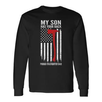 My Son Has Your Back Proud Firefighter Dad Fathers Day Long Sleeve T-Shirt | Seseable UK