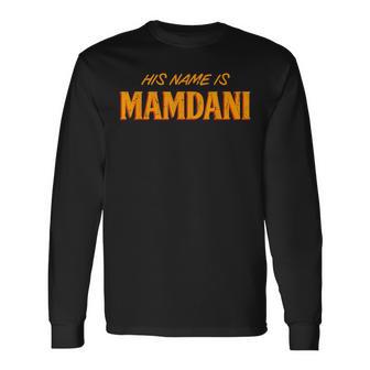 Son Nom Est Mamdani Maire Mamdani 2025 T-shirt à manches longues - Cadeauxyz